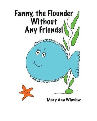 Fanny, the Flounder Without Any Friends 1