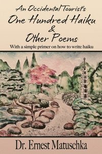 bokomslag An Occidental Tourist's One Hundred Haiku & Other Poems