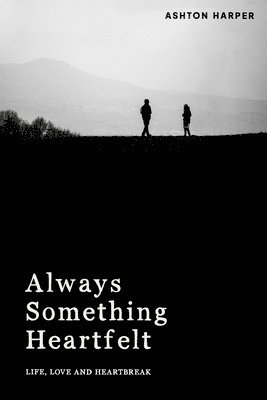 Ashton Harper - Always Something Heartfelt, Häftad