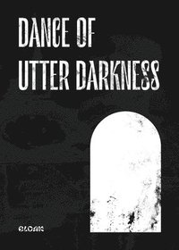 bokomslag Dance of Utter Darkness