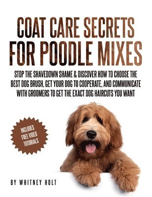 Whitney Holt - Coat Care Secrets For Poodle Mixes, Häftad