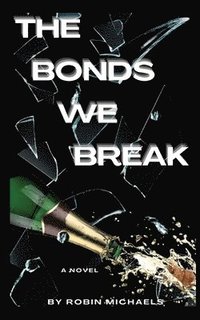 bokomslag The Bonds We Break