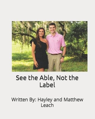 Matthew Leach, Hayley Leach - See the Able, Not the Label, Häftad