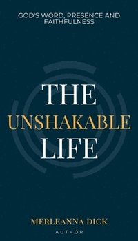 bokomslag The Unshakable Life