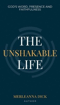 bokomslag The Unshakable Life