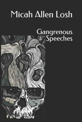 Gangrenous Speeches 1