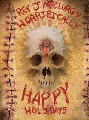 bokomslag REV J McCLURG'S HORRIFICALLY HAPPY HOLIDAYS