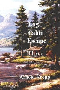 bokomslag Log Cabin Escape Three