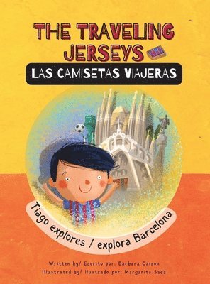 Barbara Caison - Traveling Jerseys/ Las Camisetas Viajeras, Inbunden