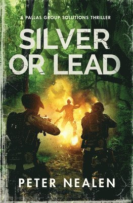 Peter Nealen - Silver or Lead, Häftad