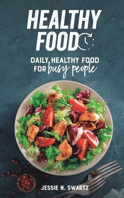 Jessie N Swartz, Jessie N. Swartz - Healthy Food, Häftad