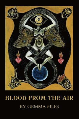 Gemma Files, Jon Padgett - Blood from the Air, Häftad