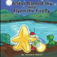 bokomslag A Star Named Sky and Flynn the Firefly