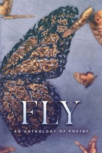bokomslag Fly an Anthology of Poetry