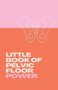 bokomslag Little Book of Pelvic Floor Power
