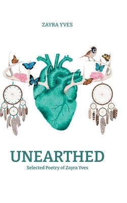 Zayra Yves - Unearthed, Inbunden