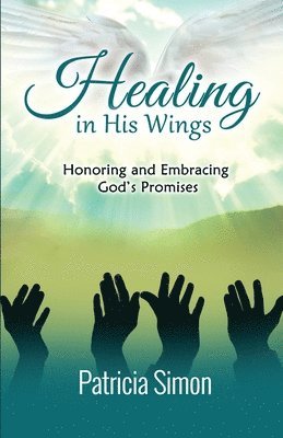 Healing in His Wings 1