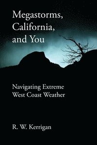 bokomslag Megastorms, California, and You