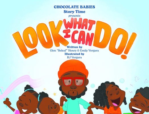 Chocolate Babies Story Time: Look What I Can Do! 1