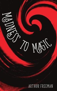 bokomslag Madness to Magic