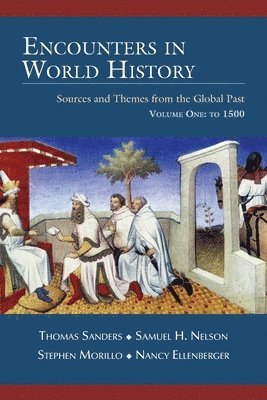 Thomas Sanders, Samuel H Nelson, Stephen Morillo - Encounters in World History, Häftad