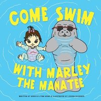 bokomslag Come Swim with Marley the Manatee