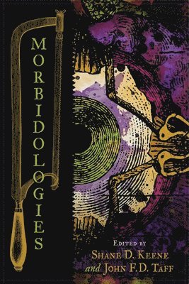 John F D Taff, Shane D Keene - Morbidologies, Häftad