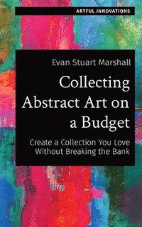 bokomslag Collecting Abstract Art on a Budget