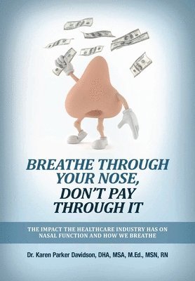 bokomslag Breathe Through Your Nose, Don't Pay Through It