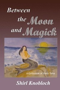 bokomslag Between the Moon and Magick