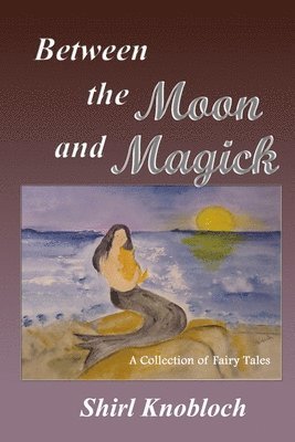 bokomslag Between the Moon and Magick