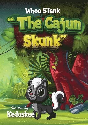 Kedoskee, Kedoskee ., Kedoskee - Whoo Stank the Cajun Skunk, Häftad