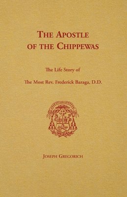 Apostle of the Chippewas