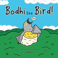 bokomslag Bodhi the Bird!