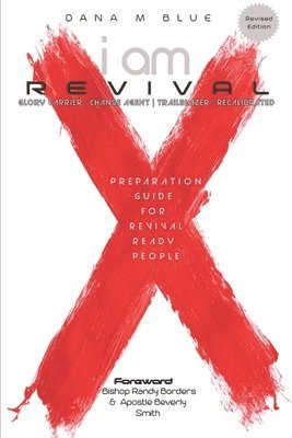 Randy Borders, Beverly Smith, Dana M Blue - I Am Revival, Häftad