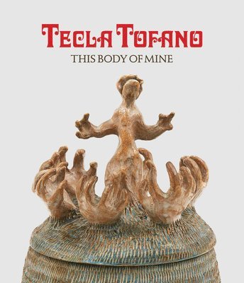 bokomslag Tecla Tofano: This Body of Mine