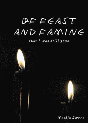 bokomslag Of Feast and Famine