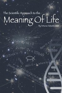 bokomslag Scientific Approach to the Meaning Of Life