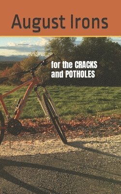 August Irons - for the CRACKS and POTHOLES in our lives, Häftad