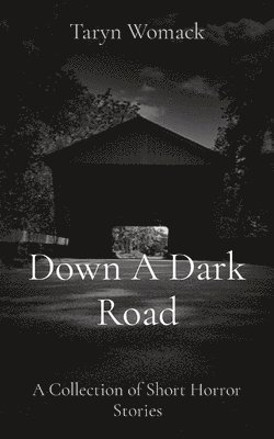 Down A Dark Road 1
