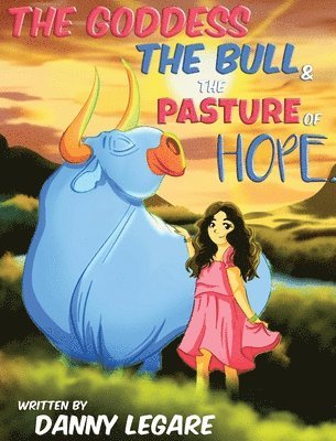 Goddess The Bull and The Pasture of Hope 1