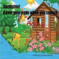 bokomslag Germaine! Cover Your Nose When You Sneeze