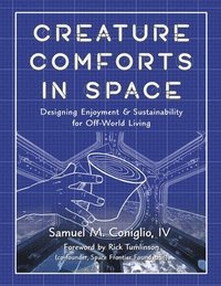 bokomslag Creature Comforts in Space: Designing Enjoyment and Sustainability for Off-World Living