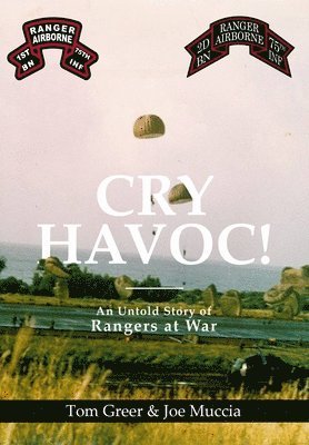 Cry Havoc! An Untold Story of Rangers at War 1