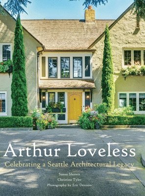 Arthur Loveless Celebrating a Seattle Architectural Legacy 1