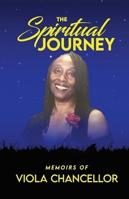 bokomslag The Spiritual Journey: Memoirs of Viola Chancellor