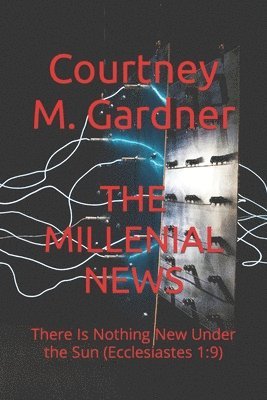 Courtney M Gardner, Courtney M. Gardner - Millenial News, Häftad