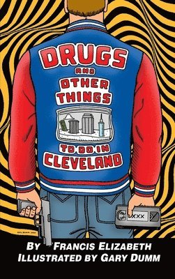 Drugs and Other Things to Do in Cleveland 1