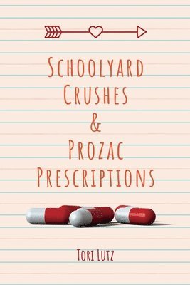 bokomslag Schoolyard Crushes & Prozac Prescriptions