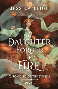 bokomslag A Daughter Forged in Fire